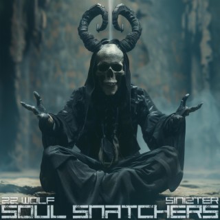 SOUL SNATCHERS ft. Sinizter lyrics | Boomplay Music
