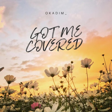 Got me covered | Boomplay Music