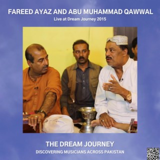 Fareed Ayaz & Abu Muhammad Qawwal Live at Dream Journey 2015