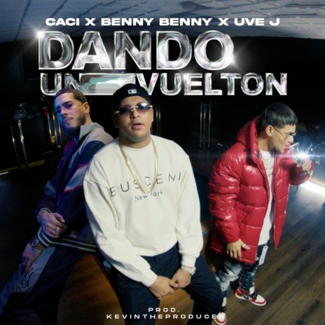 Dando Un Vuelton ft. Uve Jota & Benny Benni | Boomplay Music