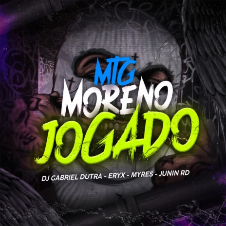 MTG MORENO JOGADO ft. MC Junin RD & Eryx | Boomplay Music