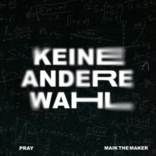 Keine Andere Wahl ft. Maik the Maker lyrics | Boomplay Music