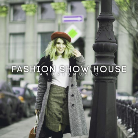 Fashion Show House | Boomplay Music