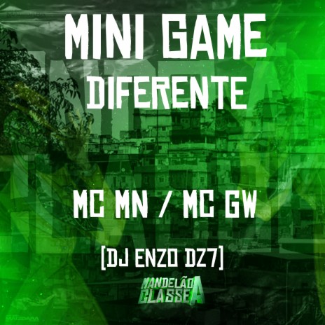 Mini Game Diferente ft. DJ Enzo Dz7 & MC GW | Boomplay Music