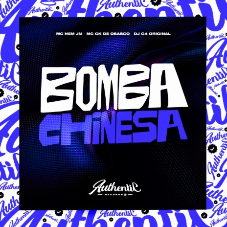 Bomba Chinesa ft. MC NEM JM & MC GK de Osasco | Boomplay Music