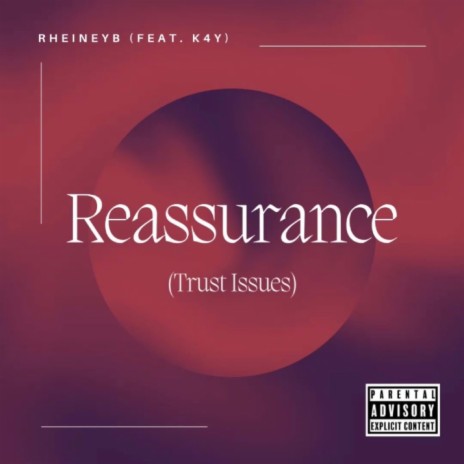 Reassurance (Trust Issues) ft. K4Y | Boomplay Music