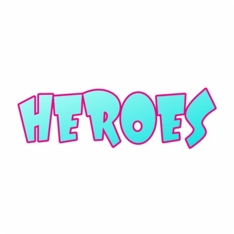 HEROES | Boomplay Music