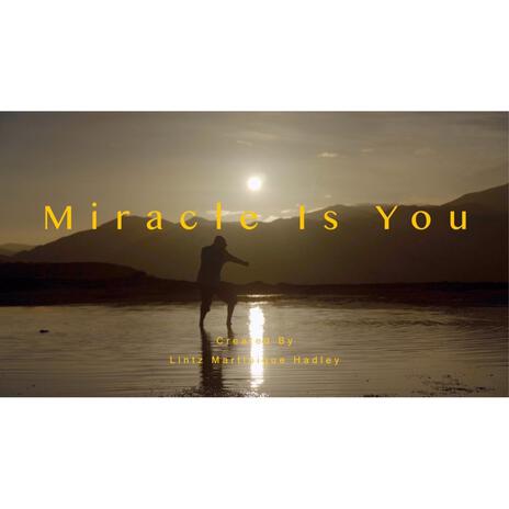 Miracle Is You | Boomplay Music