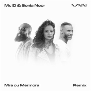 Mra ou Mermora (feat. Mr. ID & Sonia Noor)