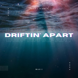 Driftin' Apart lyrics | Boomplay Music