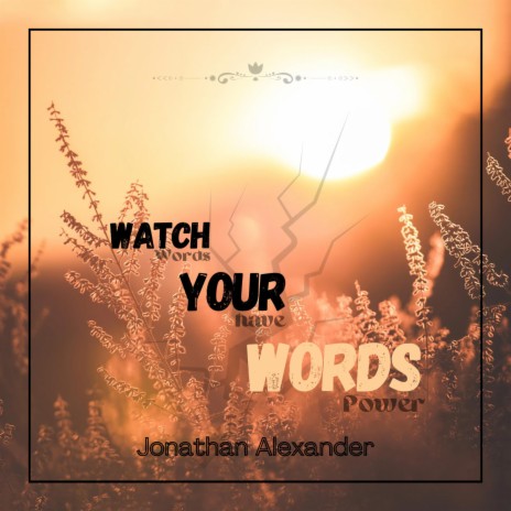 Watch Your Words