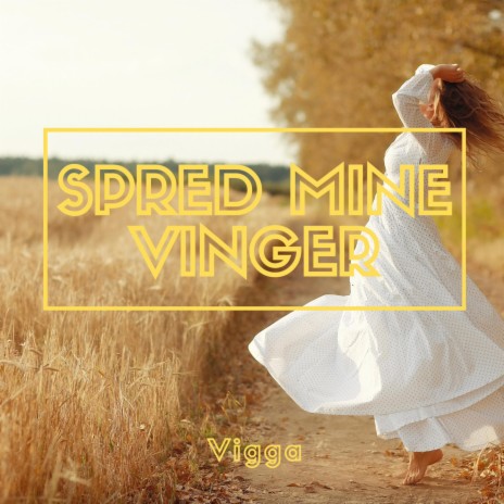 Sprede mine vinger | Boomplay Music