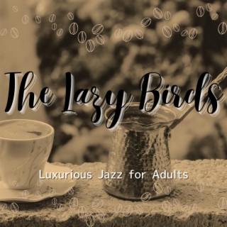 Luxurious Jazz for Adults