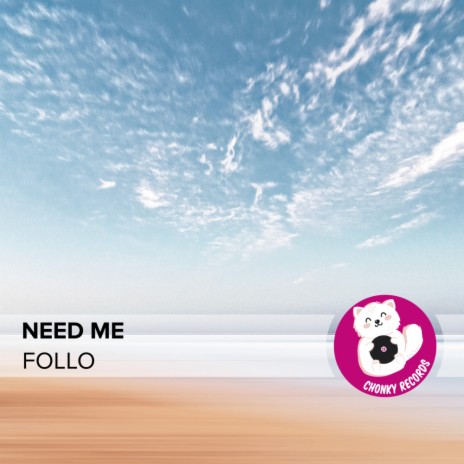 Need Me (Original Mix) | Boomplay Music