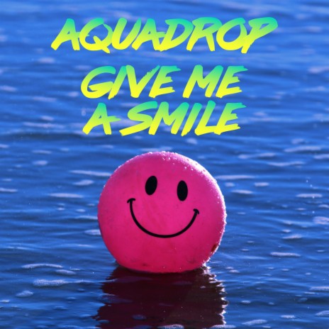 Give me a Smile | Boomplay Music