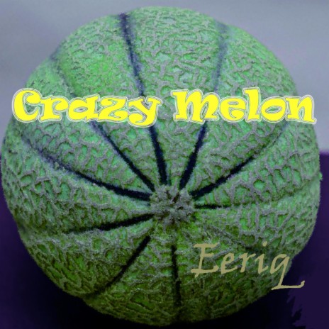 Crazy Melon | Boomplay Music