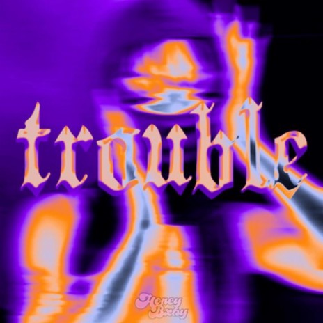 Trouble | Boomplay Music