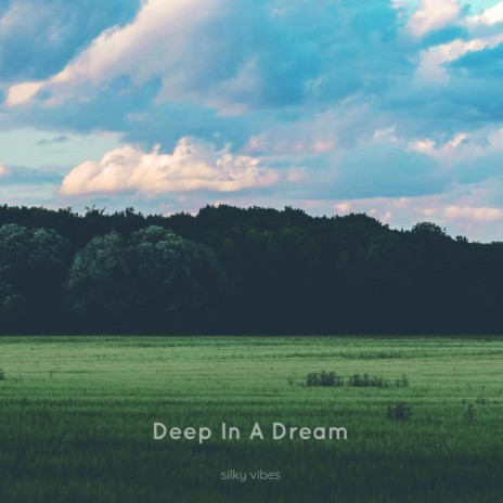 Deep In A Dream | Boomplay Music