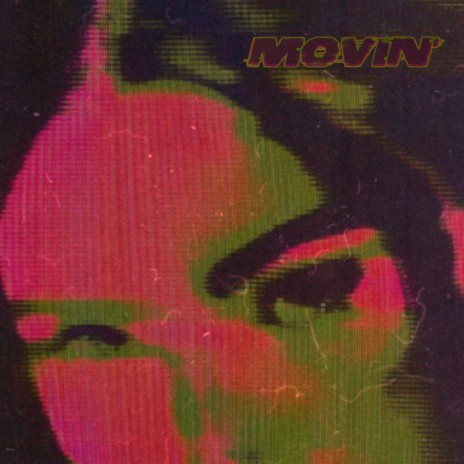 Movin' | Boomplay Music