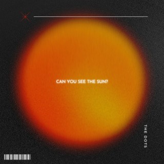 Can You See The Sun?