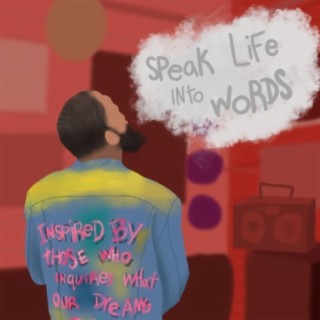 Speak Life Into Words