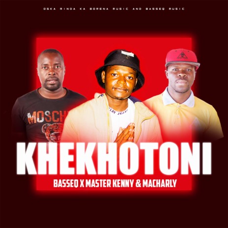 Khekhotoni ft. Basseq | Boomplay Music