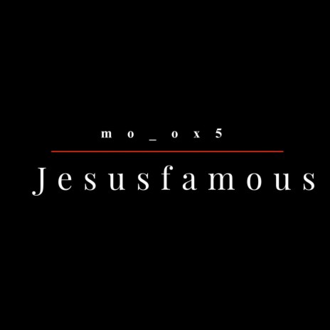Jesus famous | Boomplay Music