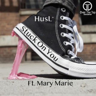 Stuck On You ft. Mary Marie lyrics | Boomplay Music