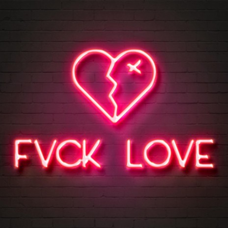 FvCK LOVE | Boomplay Music