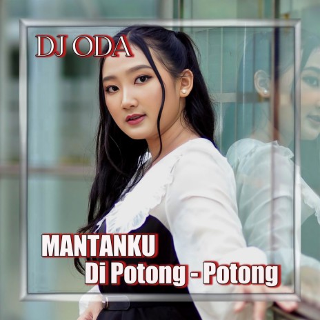 DJ Mantanku Di Potong Potong (Remix) | Boomplay Music