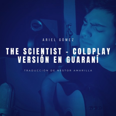 The Scientist - Cover en Guaraní ft. Ariel Gómez