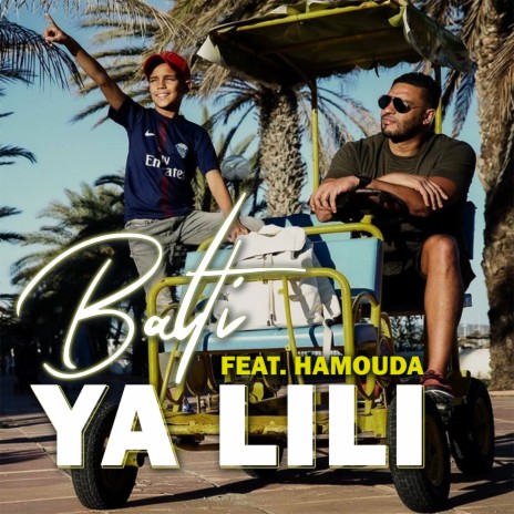 Ya Lili ft. Hamouda | Boomplay Music