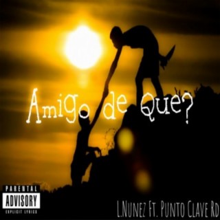 Amigo de Que (feat. Punto Clave Rd.)