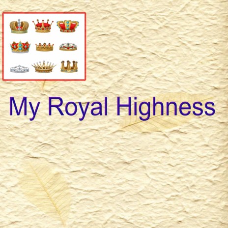 My Royal Highness ft. University of Headley Spokesperson
