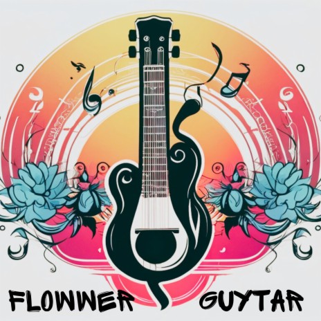 FLOWWER GUYTAR | Boomplay Music
