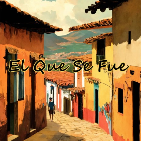 El Que Se Fue ft. Julio Miguel | Boomplay Music