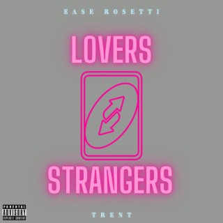Lovers & Strangers ft. Trent lyrics | Boomplay Music
