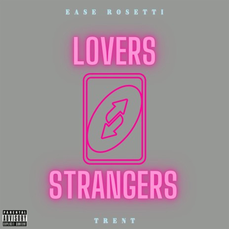 Lovers & Strangers ft. Trent | Boomplay Music