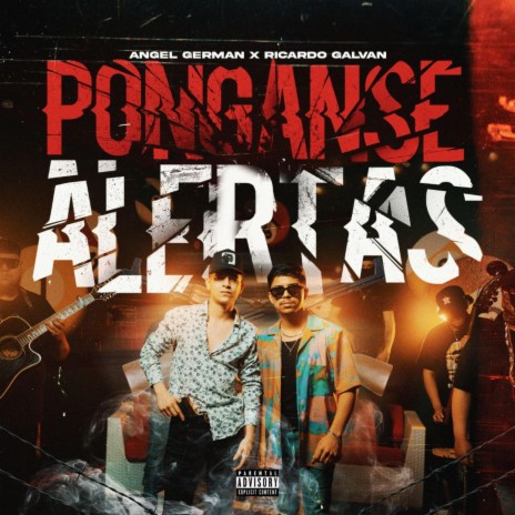 Ponganse Alertas ft. Angel German | Boomplay Music