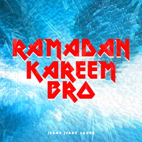 RAMADAN KAREEM BRO | Boomplay Music