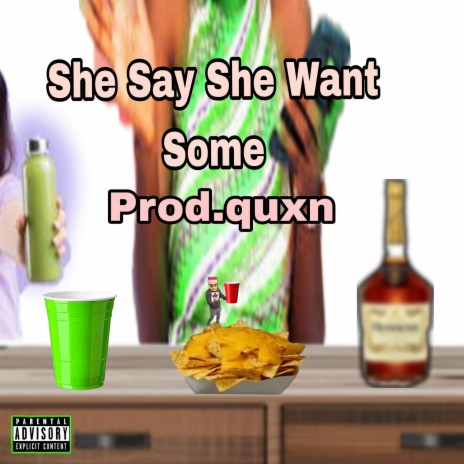 She Say She Want Some (Original) ft. Prod.quxn | Boomplay Music