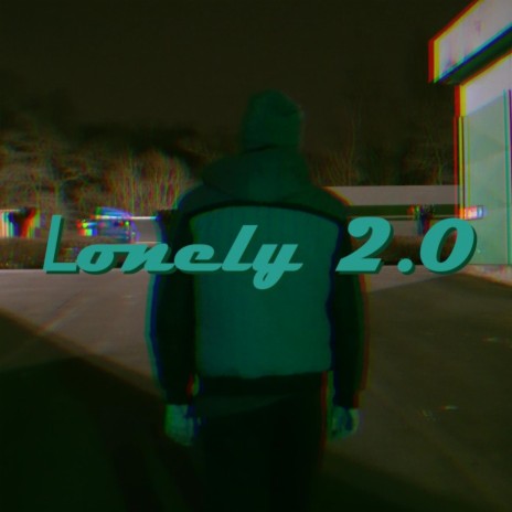 Lonely 2.0 | Boomplay Music
