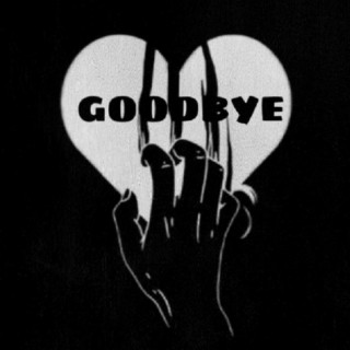 Goodbye lyrics | Boomplay Music