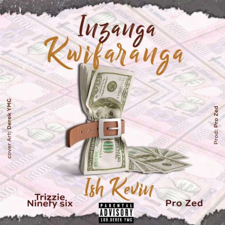 Inzanga Kw'ifaranga (feat. Trizzie Ninety Six)