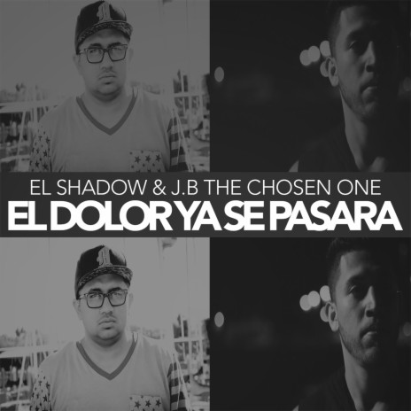 El Dolor Ya Se Pasara ft. J.B the Chosen One | Boomplay Music