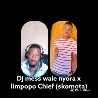 Dj mess x limpopo Chief (skomota)