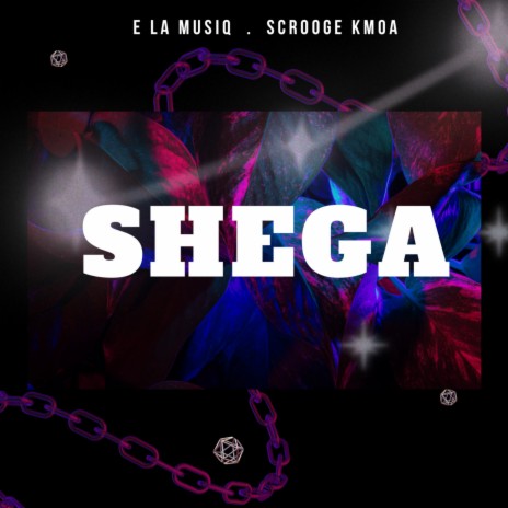Shega ft. Scrooge KmoA | Boomplay Music