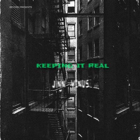 keeping it real | Boomplay Music