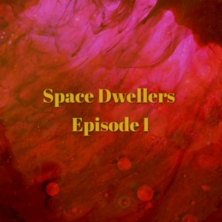 Space Dwellers, Episode 1