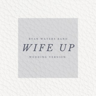 Wife Up (Wedding Version)